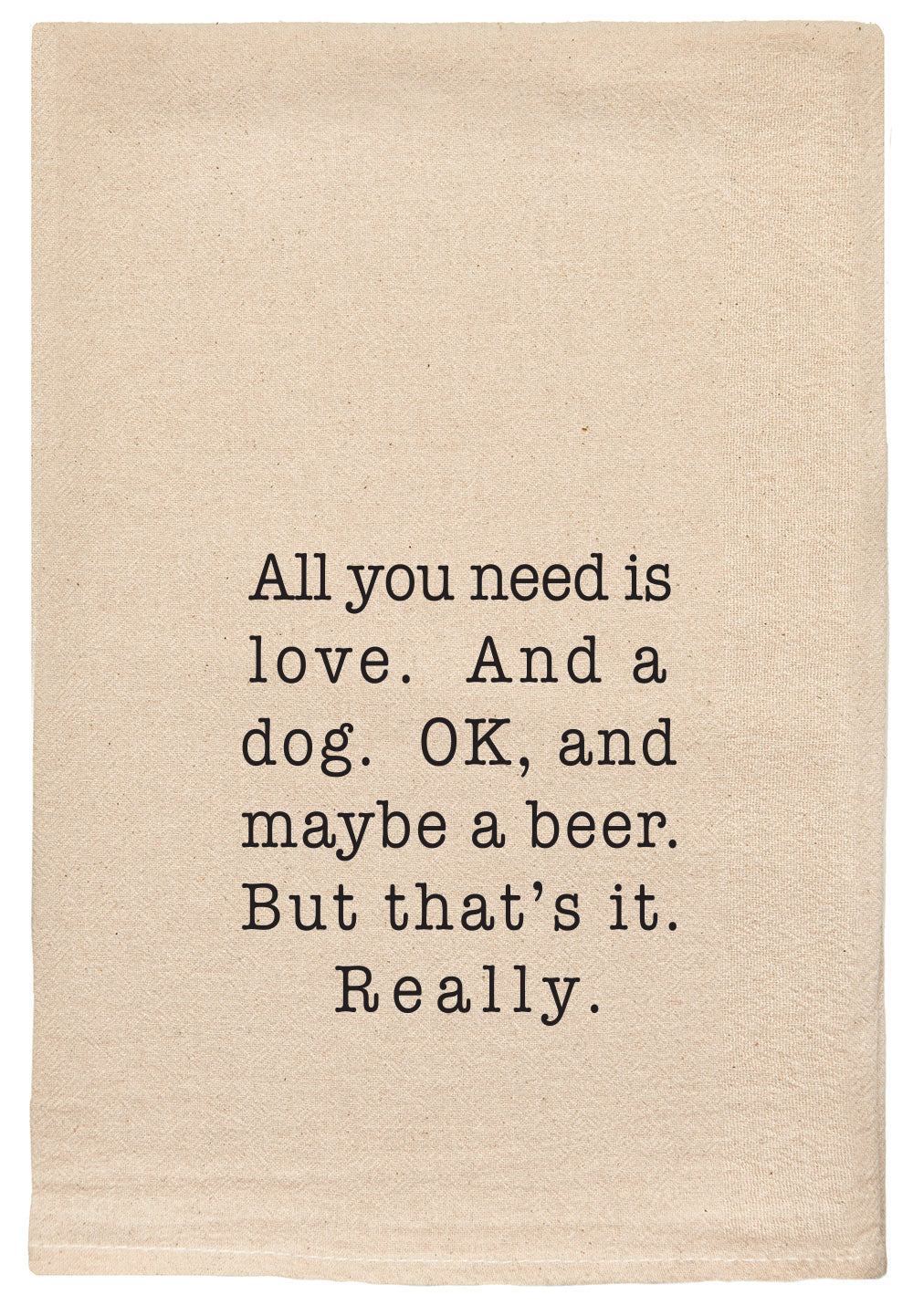 All You Need is Love. And a Dog. Towel