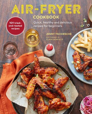 Air-Fryer Cookbook - Quick, Healthy, and Delicious Recipes for Beginners