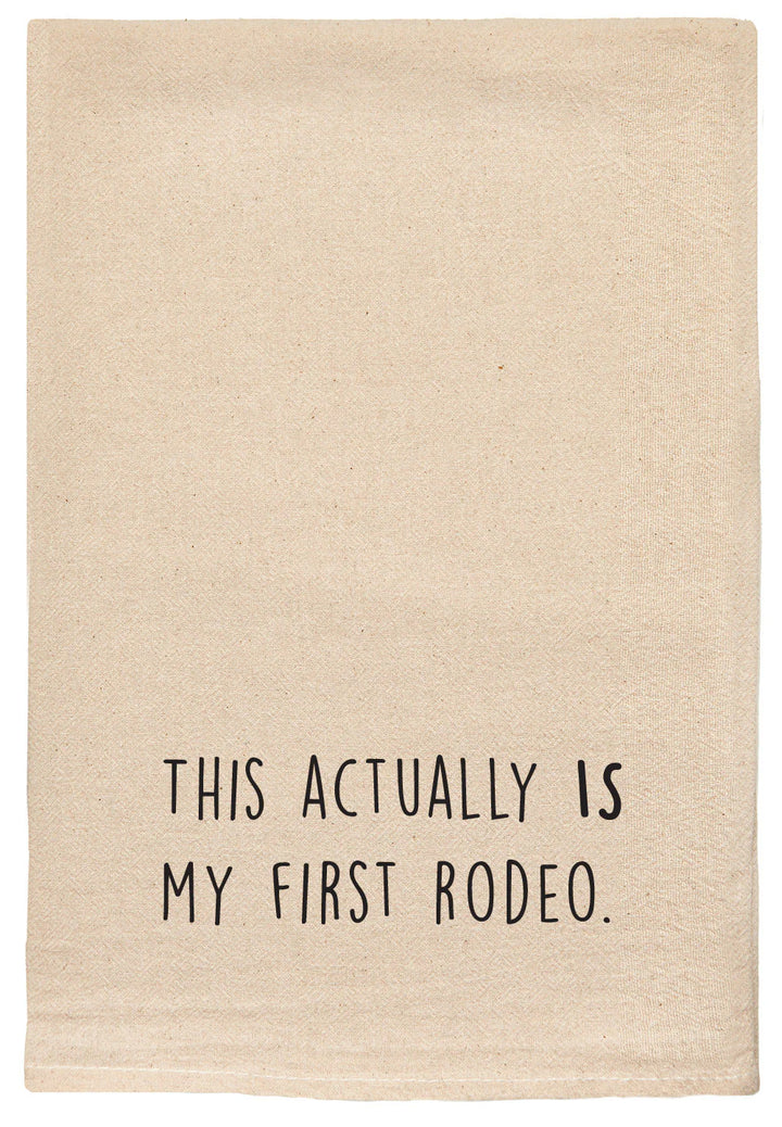 This actually IS my 1st rodeo tea towel