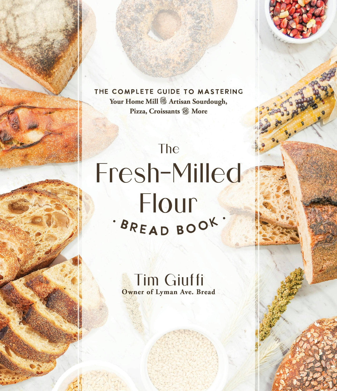 Complete Guide To Mastering Home Mill For Artisan Breads